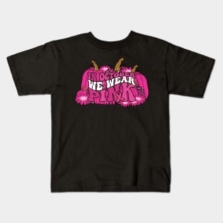 In October We Wear Pink flower groovy Pumpkin Breast Cancer Awareness Ribbon Cancer Ribbon Cut Kids T-Shirt